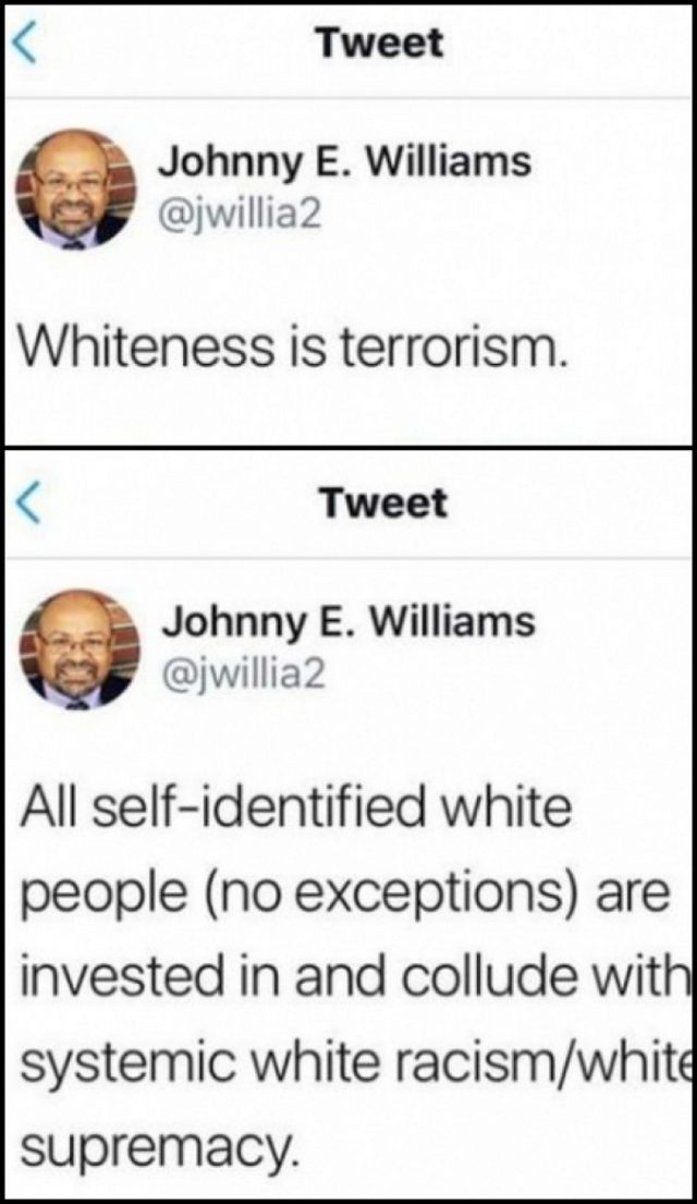 Johnny Eric Williams Black Professor Who Said First Responders Should Let White Victims Die Now Says Whiteness Is Terrorism